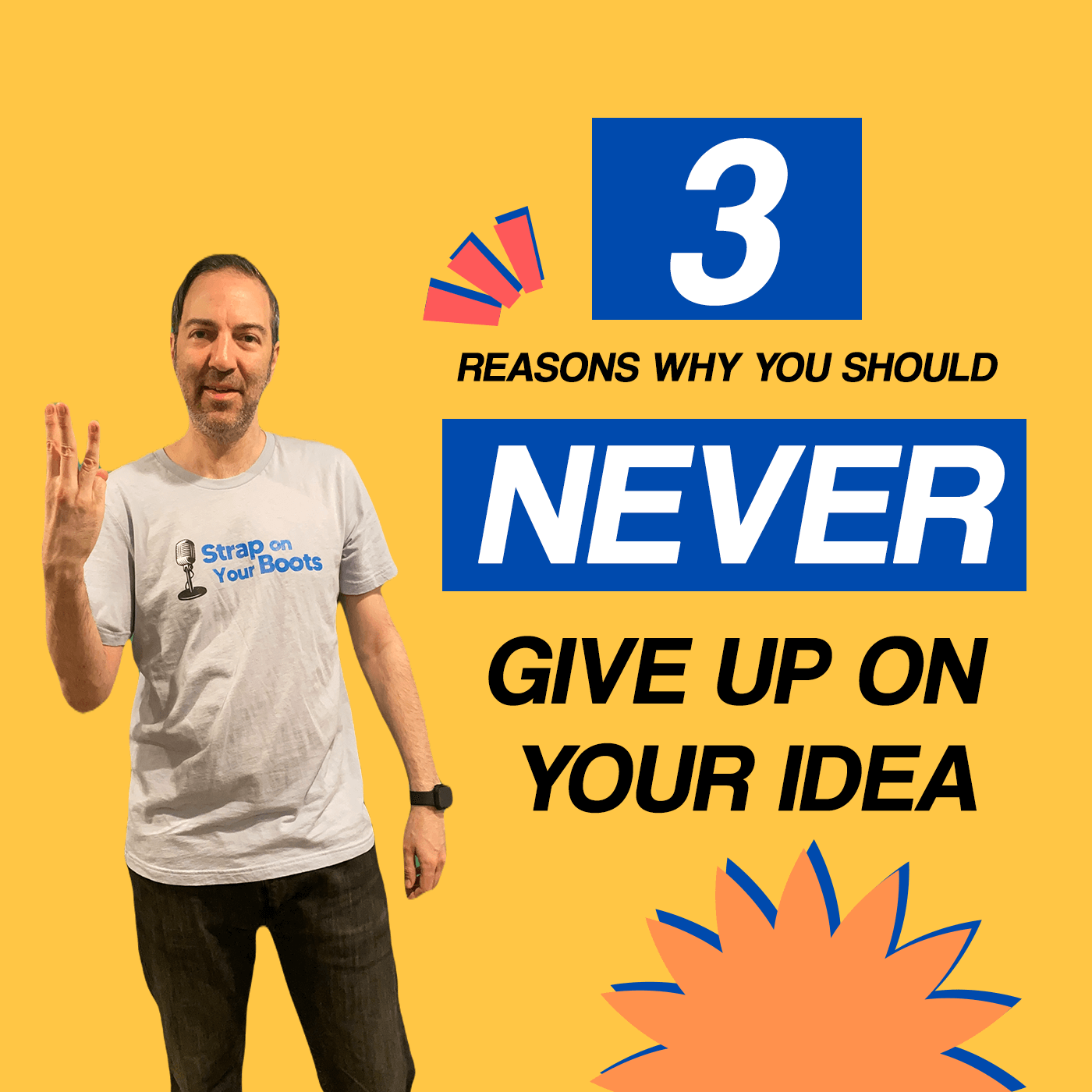 3 reasons why you should never give up on your idea