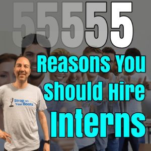 The top 5 reasons you should hire an intern