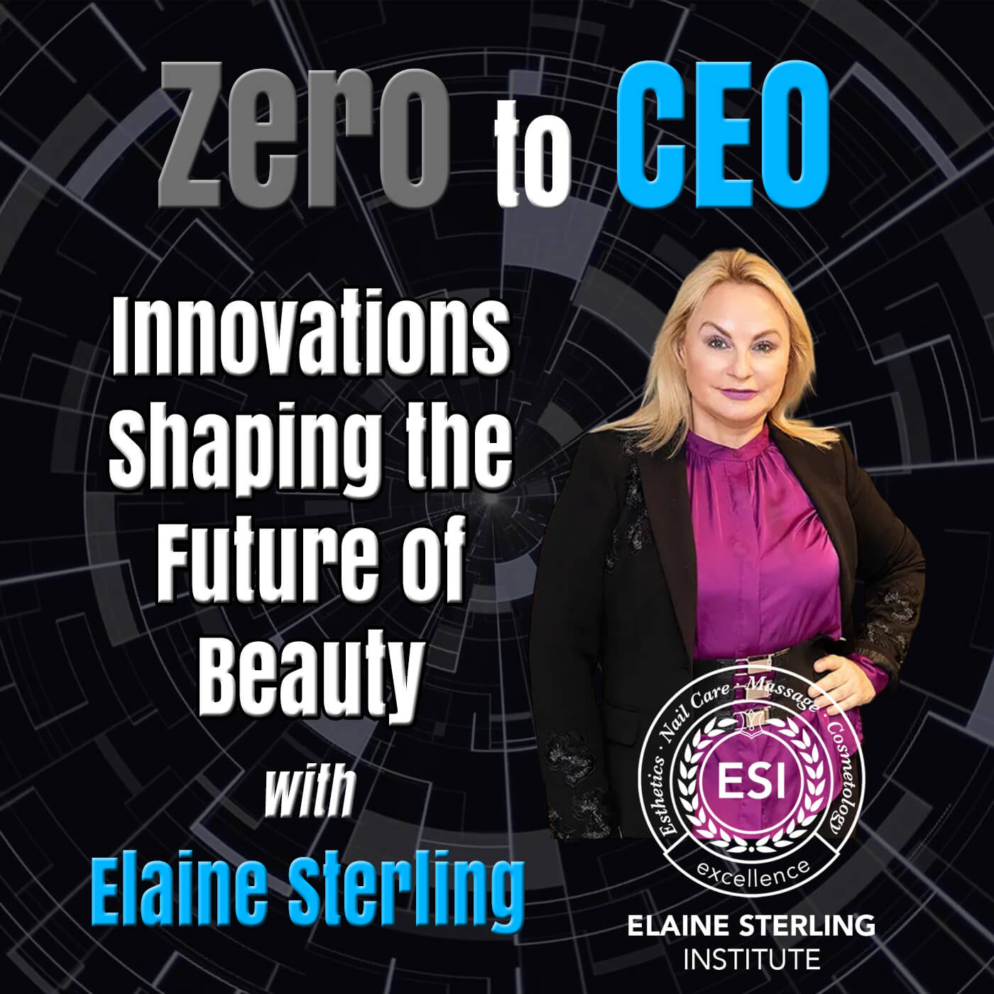 Zero to CEO: Innovations Shaping the Future of Beauty with Elaine Sterling