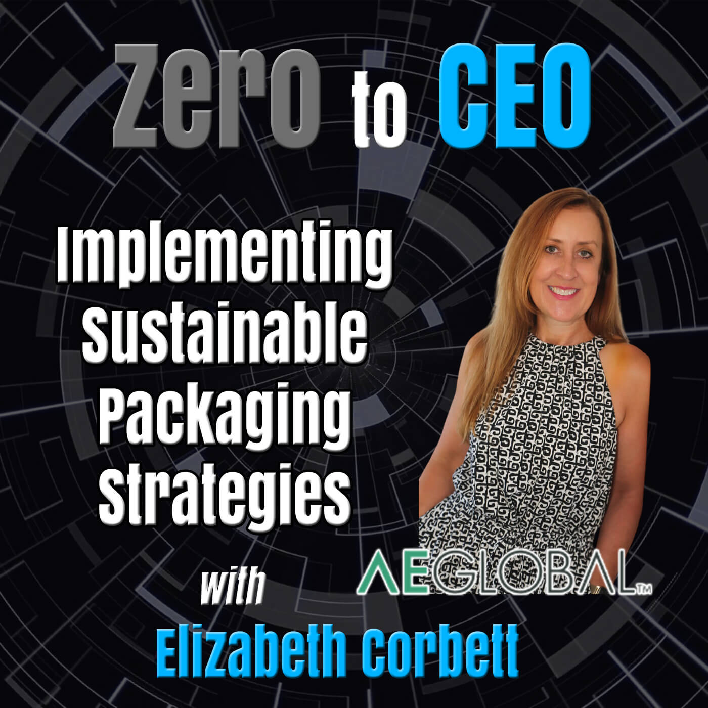 Zero to CEO: Implementing Sustainable Packaging Strategies with Elizabeth Corbett