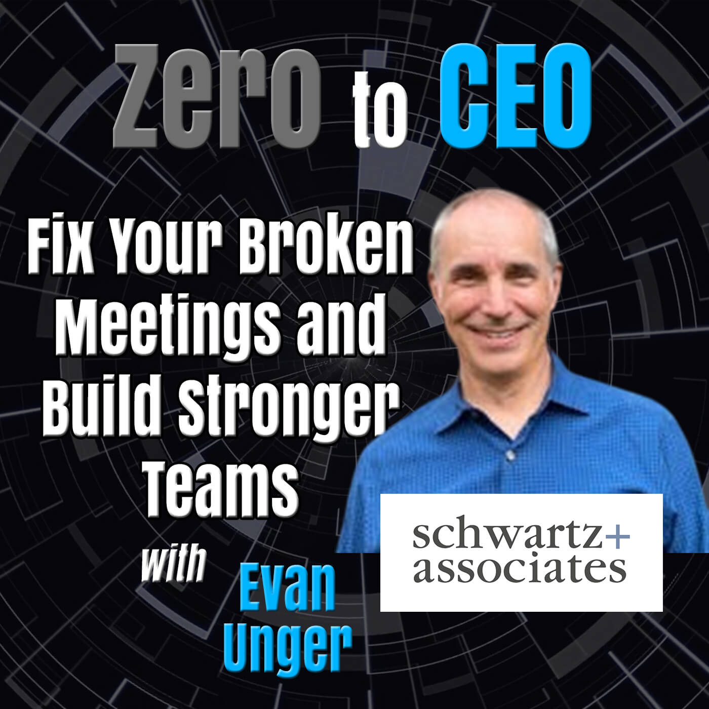 Fix Your Broken Meetings and Build Stronger Teams with Evan Unger