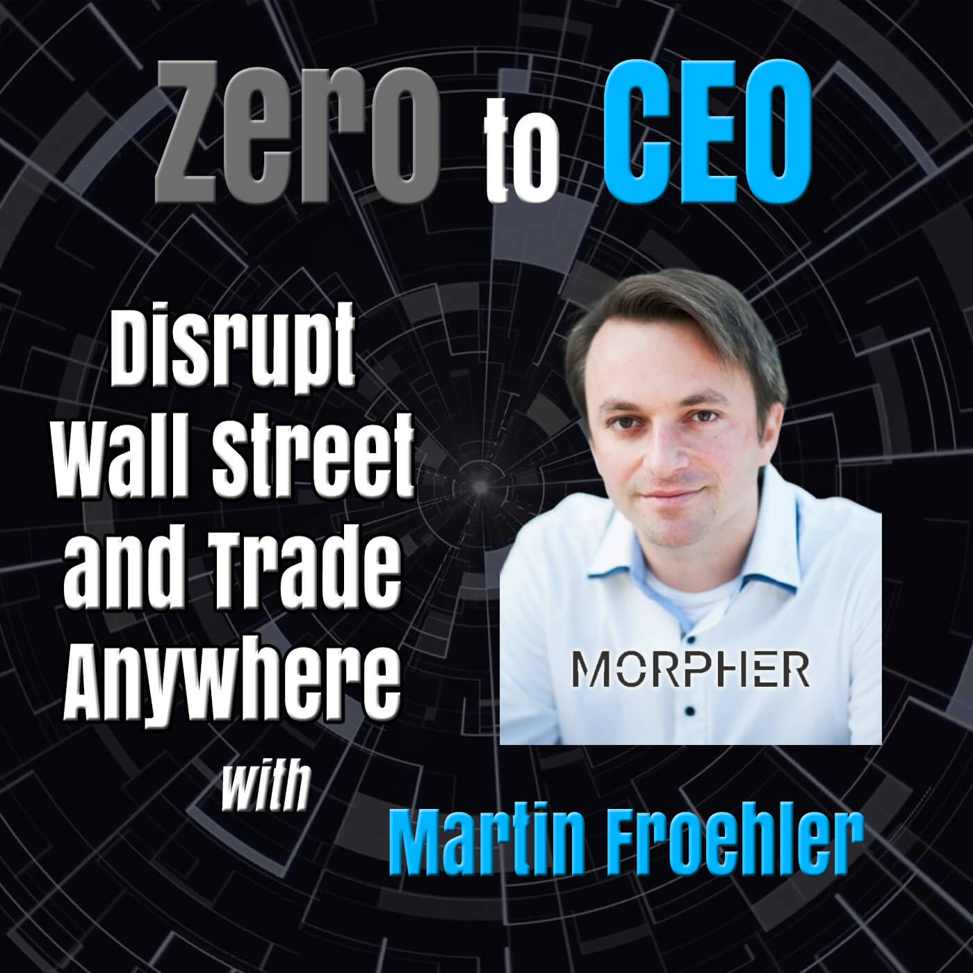 How One Founder Is Disrupting Wall Street with Martin Froehler