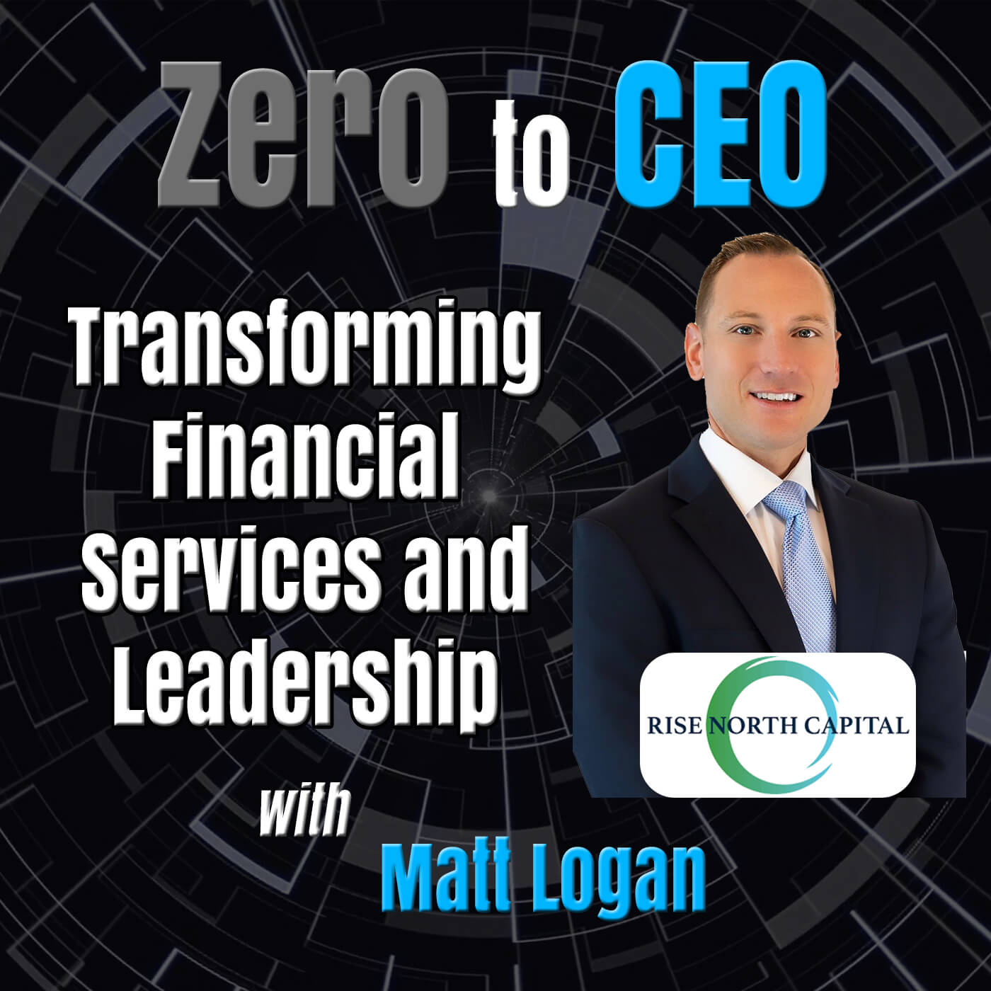 Transforming Financial Services and Leadership with Matt Logan