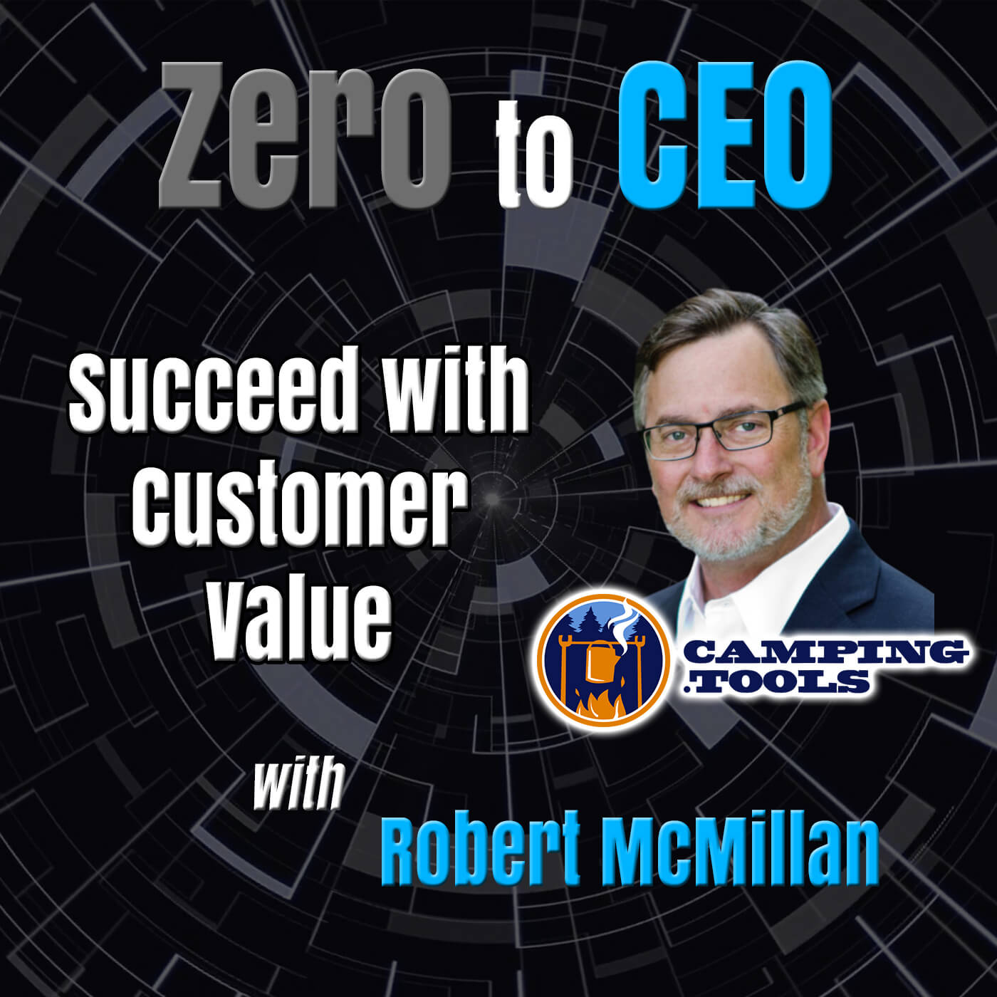 Building Startup Success and Customer Value with Robert McMillan