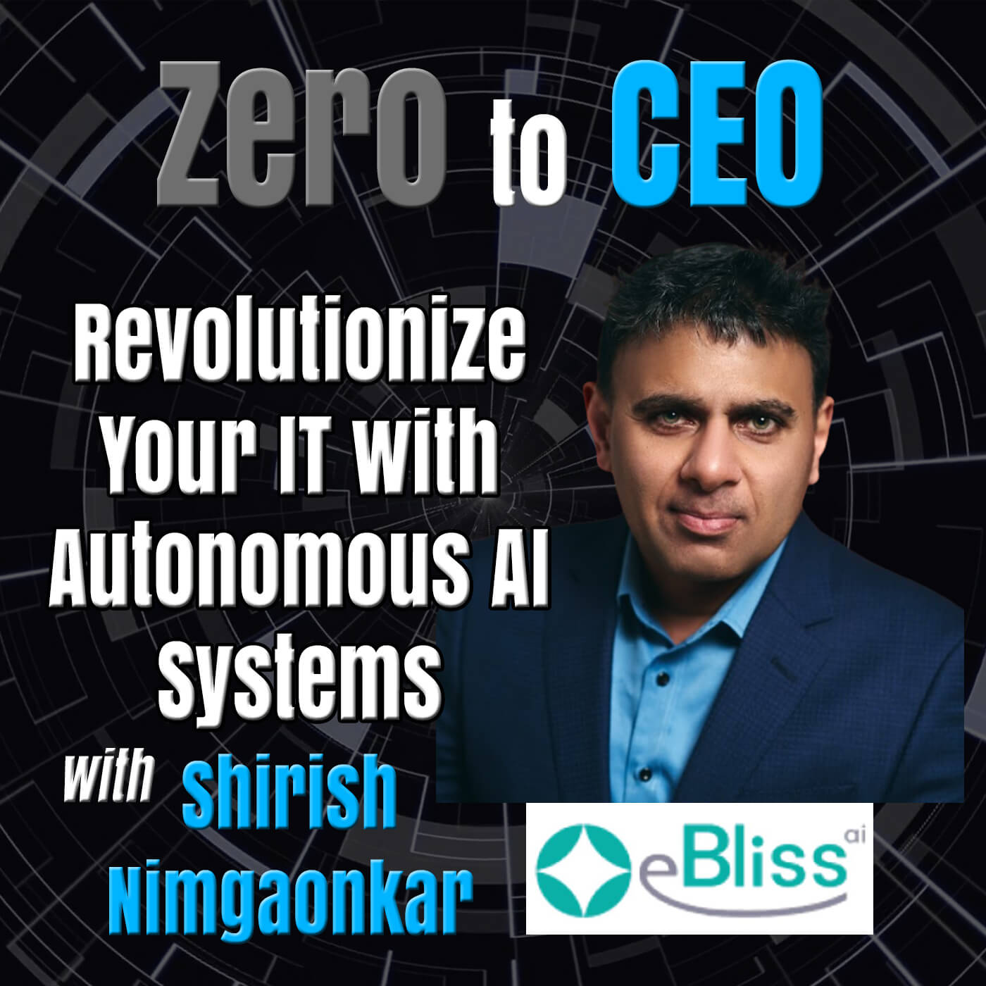 Revolutionize Your IT with Autonomous AI Systems with Shirish Nimgaonkar