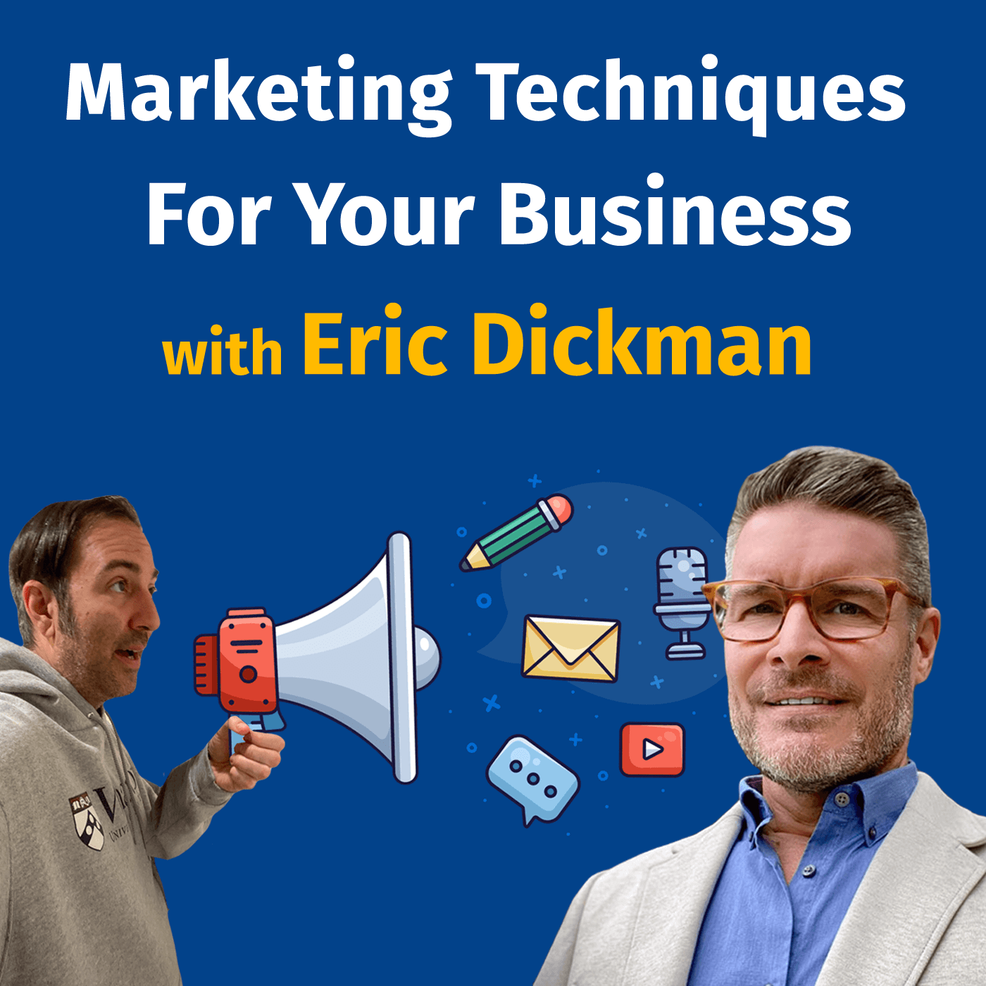 Marketing Techniques for your Business with Eric Dickman