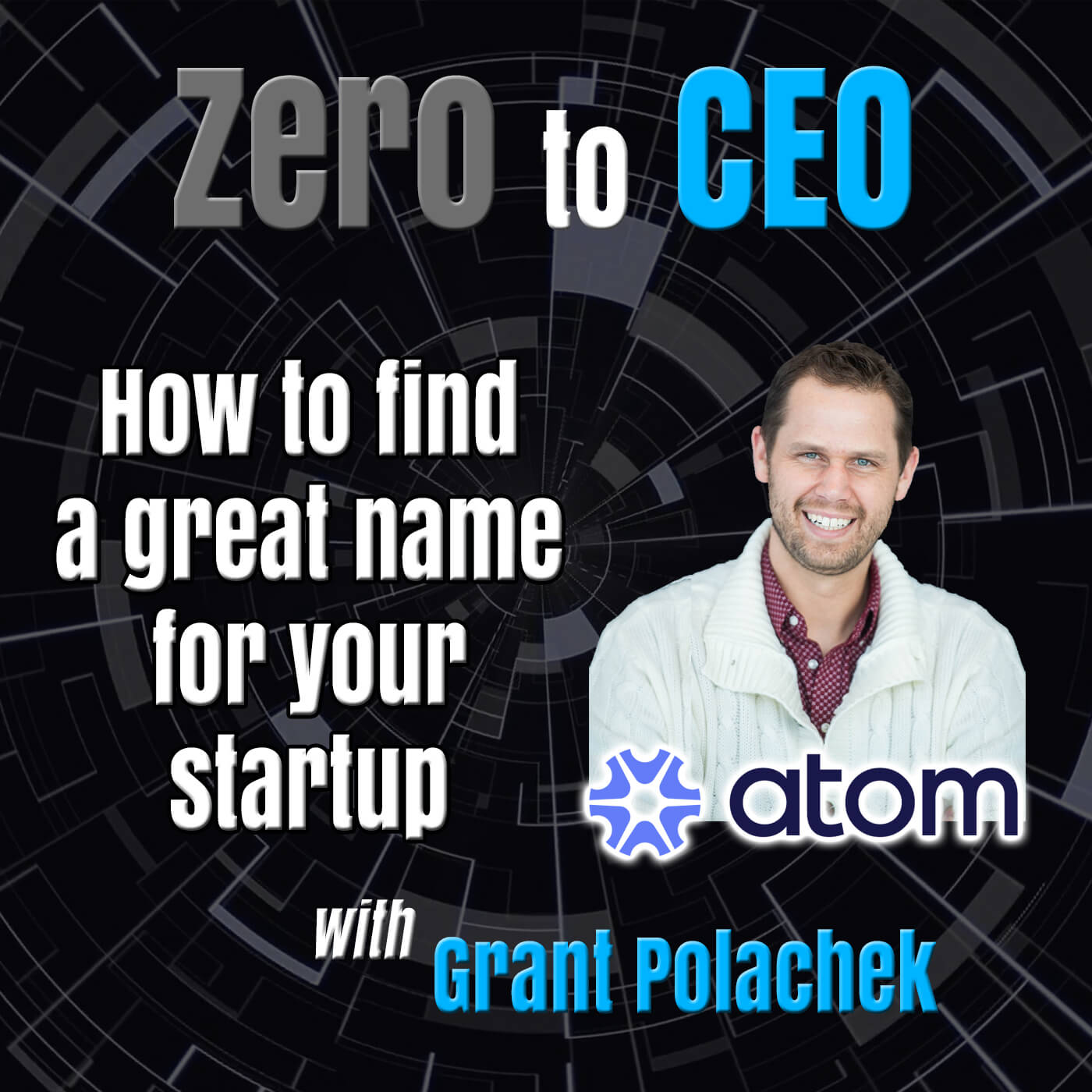 Zero to CEO: How to find a great name for your startup with Grant Polachek