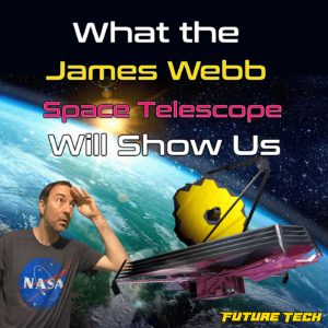What the James Webb Space Telescope will show us