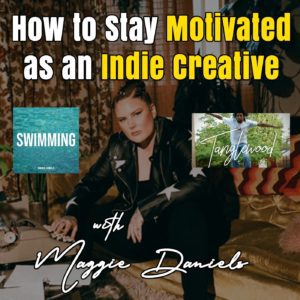 How to stay motivated as an indie creative with Maggie Daniels