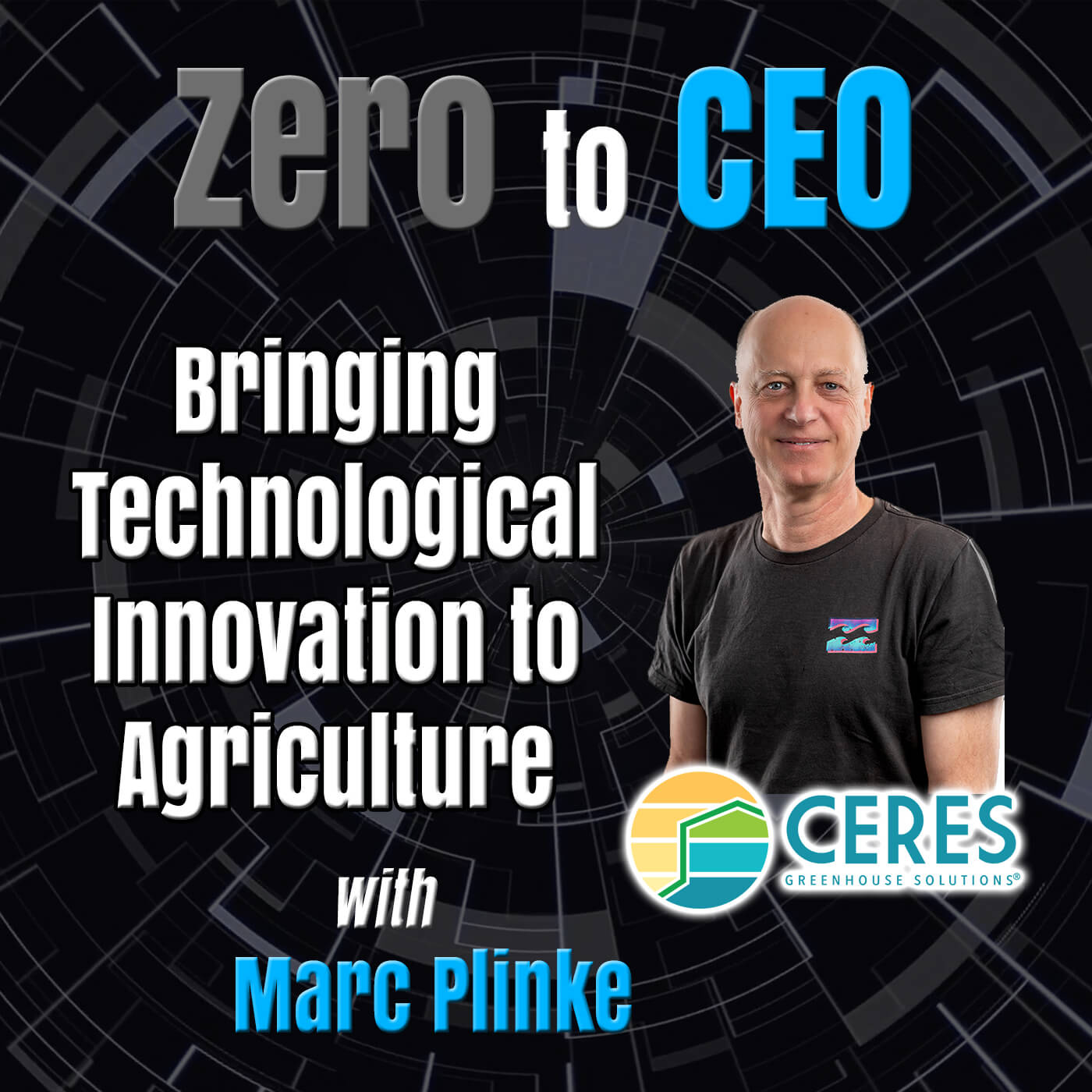 Zero to CEO: Bringing Technological Innovation to Agriculture with Marc Plinke