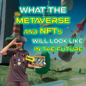 Future Tech: What the Metaverse and NFTs will look like in the future