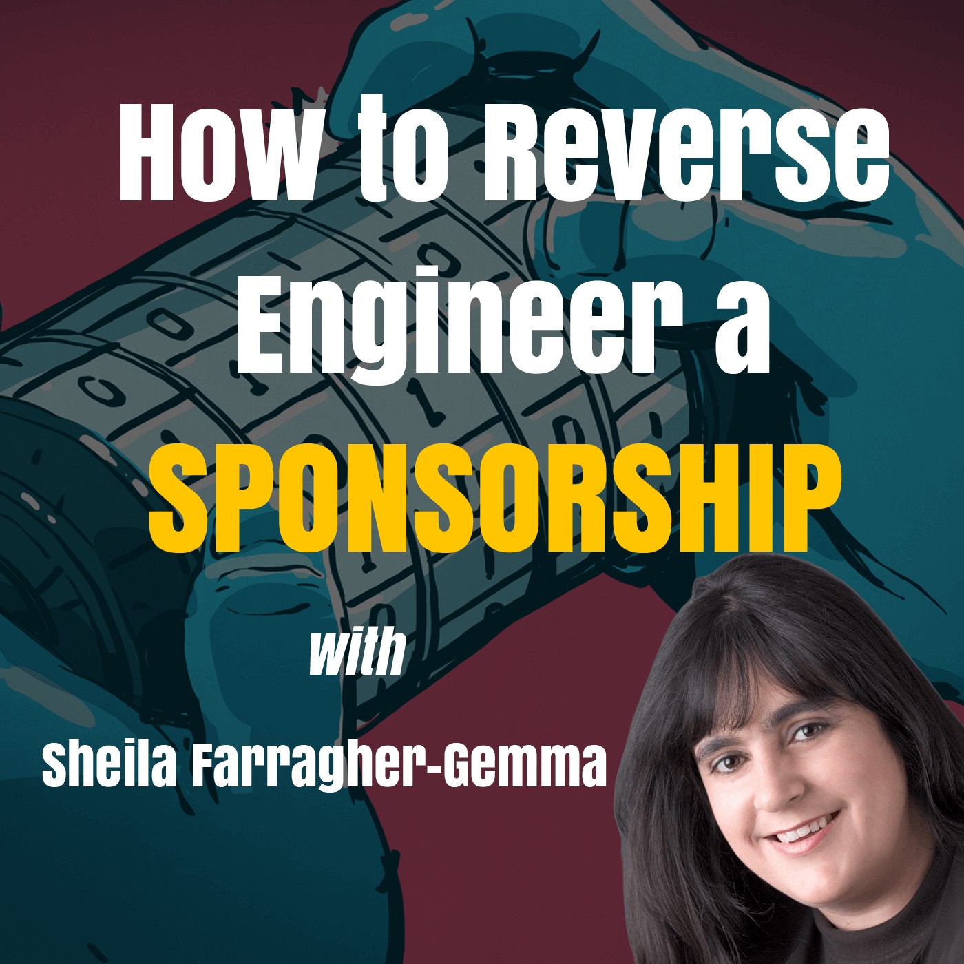 How to reverse engineer a sponsorship with Sheila Farragher-Gemma
